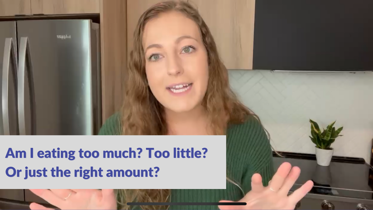 Am I eating too much? Too little? Or just the right amount?