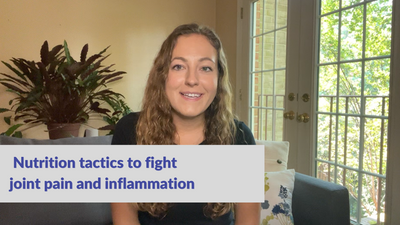 Struggling With Joint Pain? Learn Nutrition Tactics To Fight Inflammation